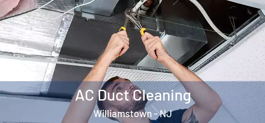  AC Duct Cleaning Williamstown - NJ